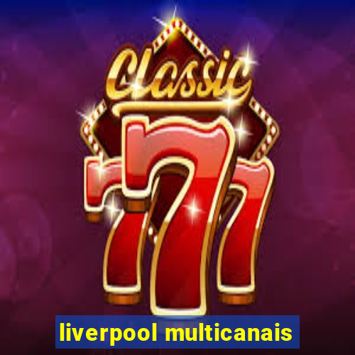 liverpool multicanais